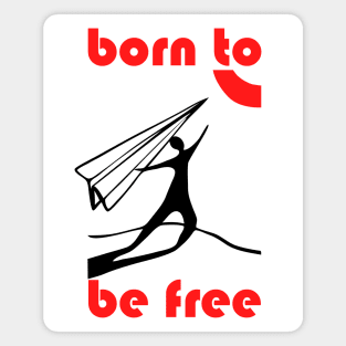 born to be free Magnet